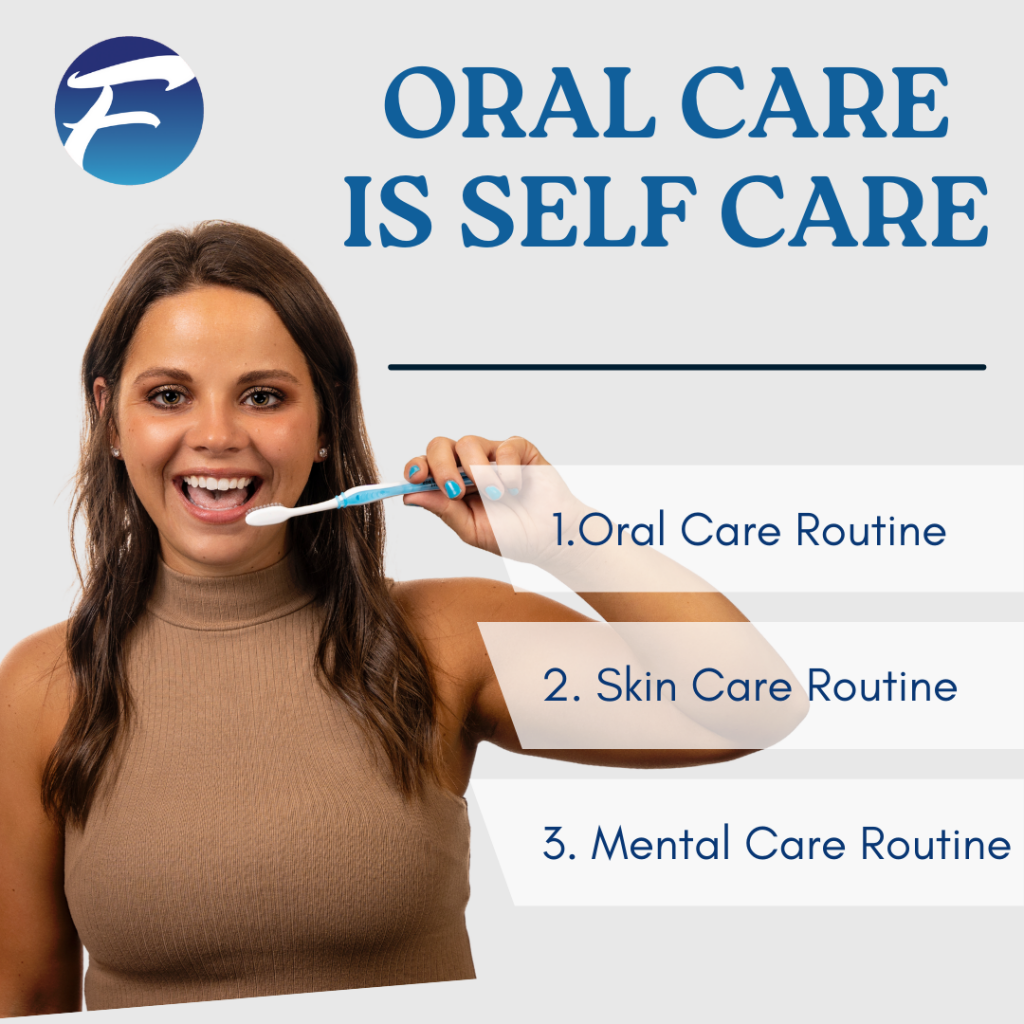 Oral care is self care. Three different forms of self care that can help you take care of your mind and body.
Oral care routine, skin care routine, mental care routine.